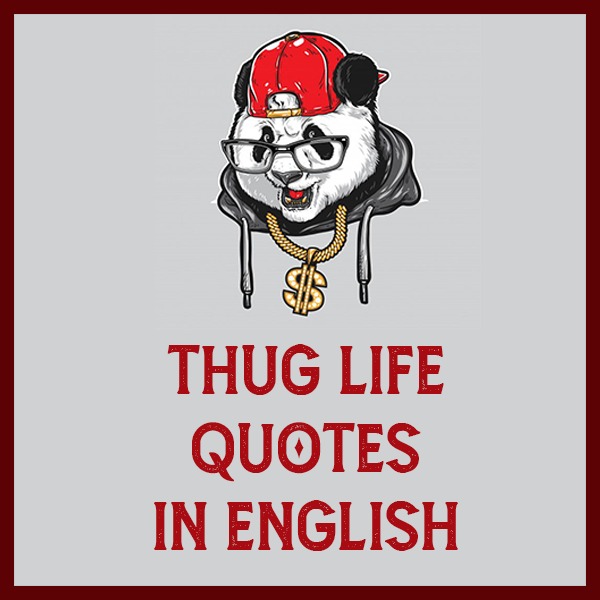 Thug Life Quotes In English Funny Quotes About Thug Life Best Life