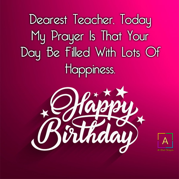 Birthday Wishes For Teacher, Birthday Quotes & Messages For Teacher