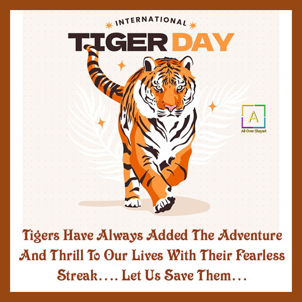 International Tiger Day Quotes, Wishes & Messages, Save Tigers Quotes